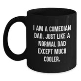 Funny Comedian Dad Black Coffee Mug Gifts for Him, Unique Christmas Unique Gifts from Dad to Comedian Son - Main